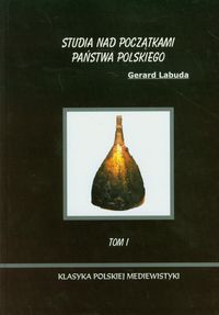 Studia nad początkami państwa polskiego Tom 1