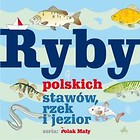Ryby polskich stawów, rzek i jezior