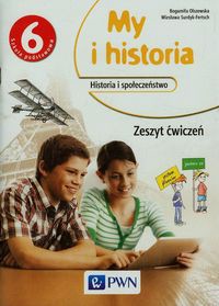 My i historia Historia i społeczeństwo 6 Zeszyt ćwiczeń