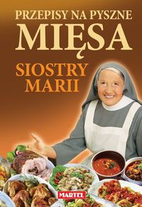 Przepisy na pyszne mięsa siostry Marii