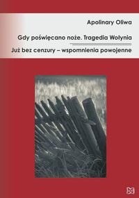 Gdy poświęcano noże Tragedia Wołynia