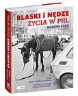 Blaski i nędze życia w PRL