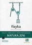 Fizyka Matura 2016 Testy i arkusze z odpowiedziami Zakres rozszerzony