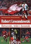 Robert Lewandowski. Sztuczki, triki i bramki