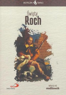 Skuteczni Święci. Świety Roch
