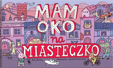 Mam oko na miasteczko wyd.2
