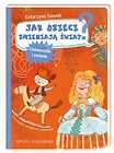 Jak dzieci zmieniają świat? Ciekawostki i zadania