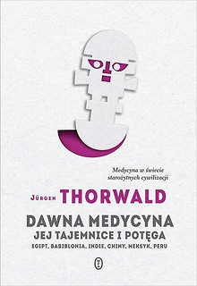Dawna medycyna. Jej tajemnice i potęga