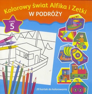 Kolorowy świat Alfika i Zetki cz.5 W Podr&oacute;ży