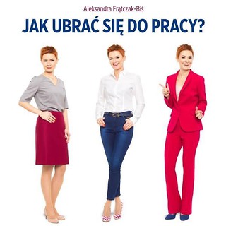Jak ubrać się do pracy? Biznesowy dress code...