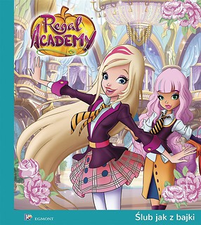 Regal Academy. Ślub jak z bajki