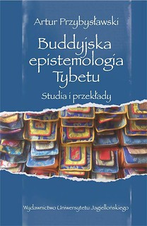 Buddyjska epistemologia Tybetu. Studia i przekłady