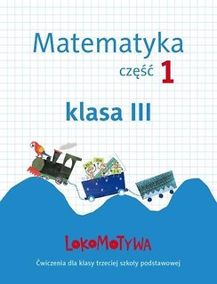 Lokomotywa 3 Matematyka cz.1 GWO