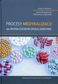 Procesy medykalizacji we wsp&oacute;łczesnym społecz.