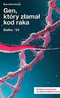 Gen kt&oacute;ry złamał kod raka