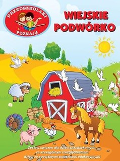 Przedszkolaki poznają. Wiejskie podw&oacute;rko