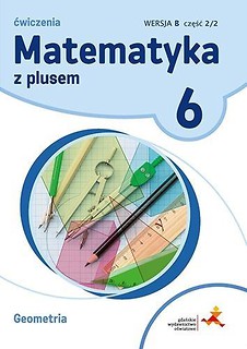 Matematyka SP 6 Z Plusem Geometria wersja B GWO