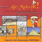 Ale Meksyk. Sopocki Chór Kameralny  Continuo  CD