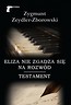 Eliza nie zgadza się na rozw&oacute;d/Testament