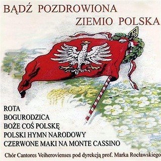 Bądź pozdrowiona ziemio polska. Ch&oacute;r CD
