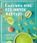 Cudowna moc roślinnych koktajli