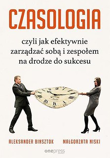 CZASOLOGIA, czyli jak efektywnie zarządzać sobą...