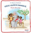 Idźcie i głoście Ewangelię. Dzieci dla misji