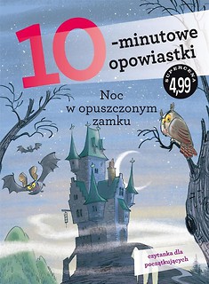 10-minutowe opowiastki. Noc w opuszczonym zamku