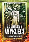 Żołnierze Wyklęci T.2 Wspomnienia i relacje