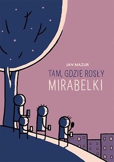 Tam, gdzie rosły mirabelki.