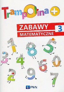 Trampolina+ Zabawy matematyczne 3 PWN