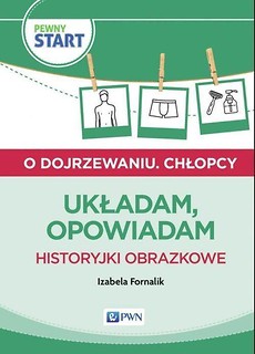 Pewny start. O dojrzewaniu. Chłopcy. Układam...