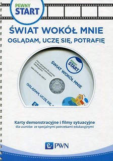 Pewny start. Świat wok&oacute;ł mnie. Oglądam, uczę się..