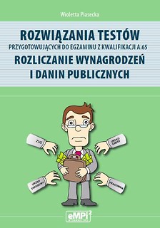 Rozwiązania test&oacute;w A.65 Rozliczanie wynagrodzeń...