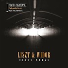 Liszt&Widor. Organ Works. M. Zakrzewski CD