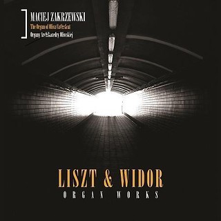 Liszt&amp;Widor. Organ Works. M. Zakrzewski CD