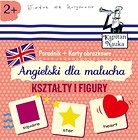 Angielski dla malucha. Kształty i figury 2+