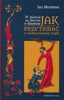 Jak przetrwać w średniowiecznej Anglii