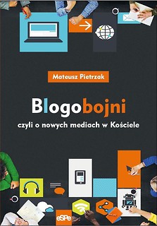 Blogobojni, czyli o nowych mediach w Kościele