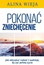 Pokonać zniechęcenie.Wyd.II