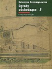 Ogrody odchodzące...?