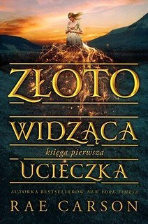 Złotowidząca. Księga 1 Ucieczka