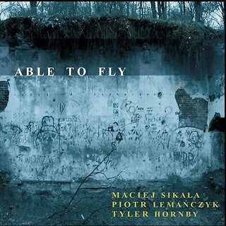 Able To Fly. M. Sikała, P. Lemańczyk, T. Hornby CD