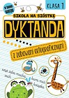 Dyktanda z zabawami ortograficznymi Klasa 1