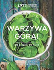 Warzywa górą. Od korzeni po liście