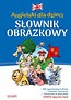 Angielski dla dzieci. Słownik obrazkowy w.2017