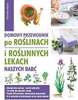 Domowy przewodnik po roślinach i po roślinnych..