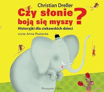 Czy słonie boją się myszy? Audiobook