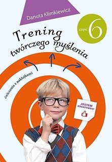 Trening tw&oacute;rczego myślenia cz. 6