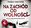 Na zach&oacute;d od wolności. Audiobook
